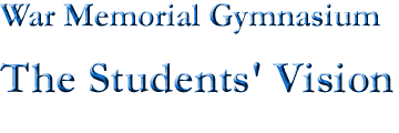 [War Memorial Gymnasium - The Students' Vision]