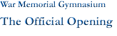 [War Memorial Gymnasium - The Official Opening]